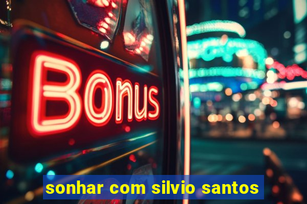 sonhar com silvio santos